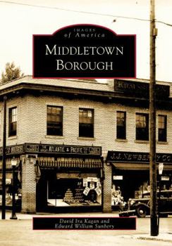 Middletown Borough (Images of America: Pennsylvania) - Book  of the Images of America: Pennsylvania
