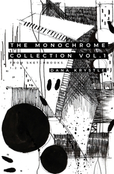 Paperback The Monochrome Collection Vol.1: from Sketchbooks 1, 2 & 3 Book