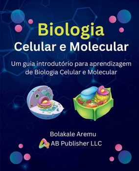 Paperback Biologia Celular e Molecular: Um guia introdutório para aprendizagem de Biologia Celular e Molecular [Portuguese] Book