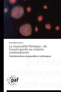 La Musicalita(c) Filmique: de L'Avant-Garde Au Cina(c)Ma Contemporain
