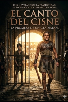 El Canto del Cisne: Promesa de Gladiador (Templo de huesos) (Spanish Edition)