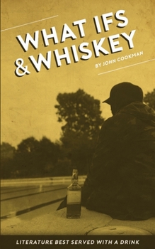 Paperback What Ifs and Whiskey: literature best served with a drink Book