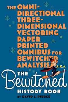 Paperback The Omni-Directional Three-Dimensional Vectoring Paper Printed Omnibus for Bewitched Analysis a.k.a. The Bewitched History Book