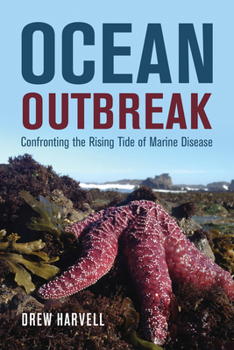 Hardcover Ocean Outbreak: Confronting the Rising Tide of Marine Disease Book