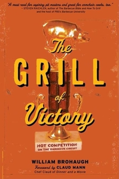 Paperback The Grill of Victory: Hot Competition on the Barbecue Circuit Book