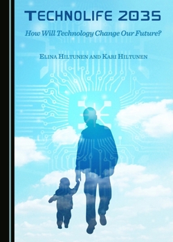 Hardcover Technolife 2035: How Will Technology Change Our Future? Book