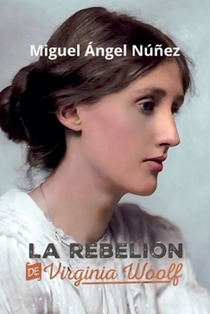 La rebelión de Virginia Woolf (Spanish Edition)