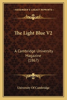 Paperback The Light Blue V2: A Cambridge University Magazine (1867) Book