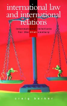 International Law & International Relations (International Relations for Thje 21st Century)
