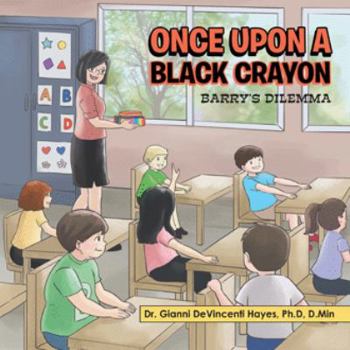 Paperback Once upon a Black Crayon: Barry s Dilemma Book