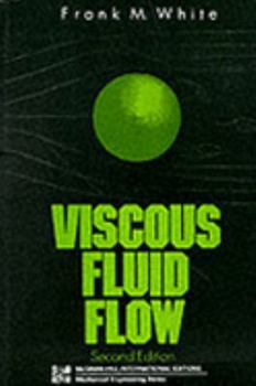 Viscous Fluid Flow (Mcgraw Hill Series in Mechanical Engineering) - Book  of the Mcgraw-Hill Series in Aeronautical and Aerospace Engineering