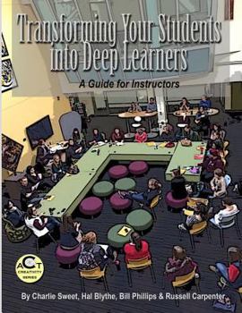 Paperback Transforming Your Students into Deep Learners: A Guide for Instructors Book