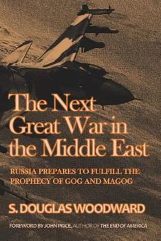 Paperback The Next Great War in the Middle East: Russia Prepares to Fulfill the Prophecy of Gog and Magog Book