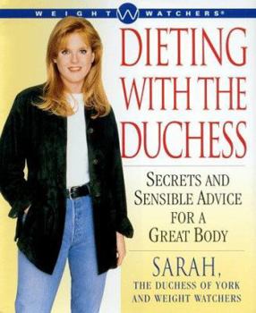 Hardcover Dieting with the Duchess: Secrets and Sensible Advice for a Great Body Book