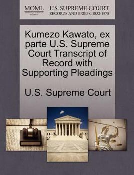 Paperback Kumezo Kawato, Ex Parte U.S. Supreme Court Transcript of Record with Supporting Pleadings Book