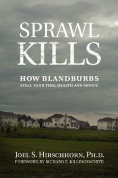 Hardcover Sprawl Kills: How Blandburbs Steal Your Time, Health and Money Book