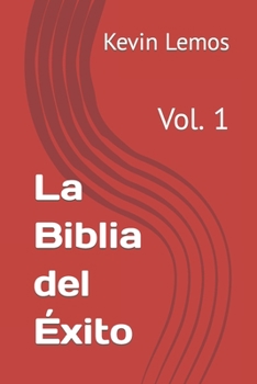 La Biblia del Éxito: Vol. 1