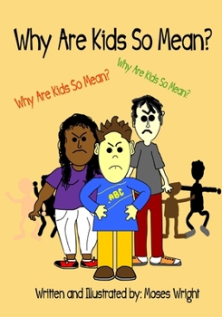 Paperback Why Are Kids So Mean? Book