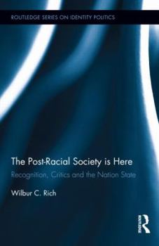 Hardcover The Post-Racial Society is Here: Recognition, Critics and the Nation-State Book