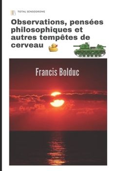 Paperback Observations, pensées philosophiques et autres tempêtes de cerveau [French] Book