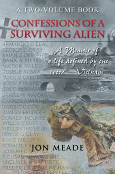 Hardcover Confessions of a Surviving Alien: A Memoir of a Life Defined by One Word-Vietnam Book