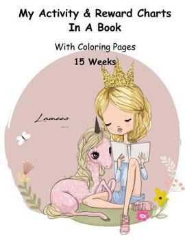 Paperback My Activity & Reward Charts In A Book With Coloring Pages (15 Weeks) Book