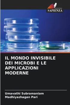 Paperback Il Mondo Invisibile Dei Microbi E Le Applicazioni Moderne [Italian] Book
