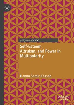 Hardcover Self-Esteem, Altruism, and Power in Multipolarity Book