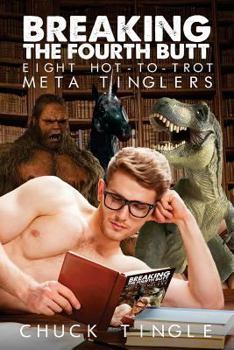Paperback Breaking The Fourth Butt: Eight Hot-To-Trot Meta Tinglers Book