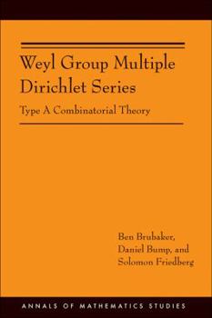 Paperback Weyl Group Multiple Dirichlet Series: Type a Combinatorial Theory Book