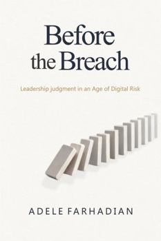 Paperback Before the Breach: Leadership Judgment in an Age of Digital Risk Book