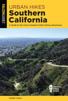 Paperback Urban Hikes Southern California: A Guide to the Area's Greatest Urban Hiking Adventures Book