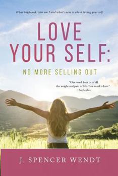 Paperback Love Your Self: No More Selling Out Book