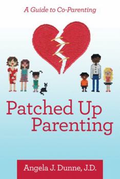 Hardcover Patched up Parenting: A Guide to Co-Parenting Book
