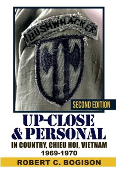 Paperback UP-CLOSE & PERSONAL IN-COUNTRY, CHIEU HOI, VIETNAM 1969-1970 SECOND EDITION Book