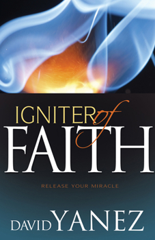 Paperback Igniter of Faith: Release Your Miracle Book
