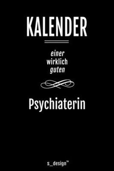 Kalender für Psychiater / Psychiaterin: Immerwährender Kalender / 365 Tage Tagebuch / Journal [3 Tage pro Seite] für Notizen, Planung / Planungen / Planer, Erinnerungen, Sprüche (German Edition)