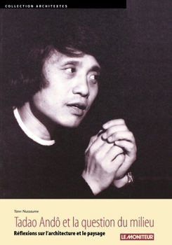 Tadao Andô et la question du lieu (French Edition)