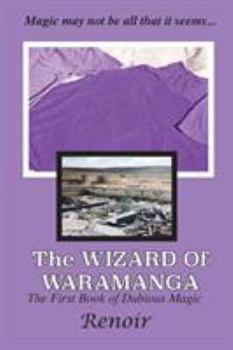 Paperback The Wizard of Waramanga: The First Book of Dubious Magic Book