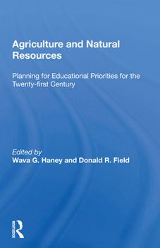 Paperback Agriculture and Natural Resources: Planning for Educational Priorities for the Twenty-First Century Book