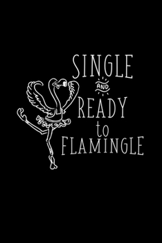 Paperback Single and ready to flamingle: 6x9 FLAMINGO - grid - squared paper - notebook - notes Book