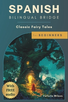 Paperback Spanish Bilingual Bridge: Classic Fairy Tales for Beginners Book