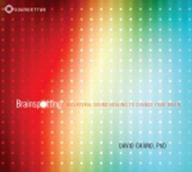 Audio CD Brainspotting: Biolateral Sound Healing to Enhance Your Brain Book