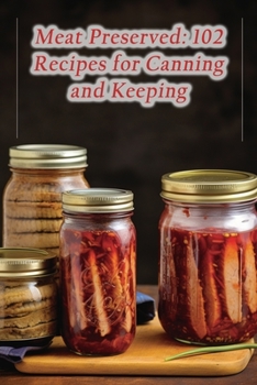 Paperback Meat Preserved: 102 Recipes for Canning and Keeping Book