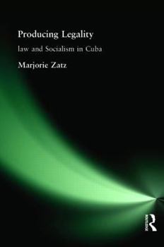 Hardcover Producing Legality: Law and Socialism in Cuba Book