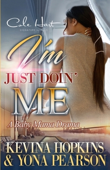 Paperback I'm Just Doin' Me: A Baby Mama Drama Book