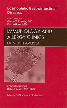 Eosinophilic Gastrointestinal Diseases, An Issue of Immunology and Allergy Clinics (Volume 29-1)