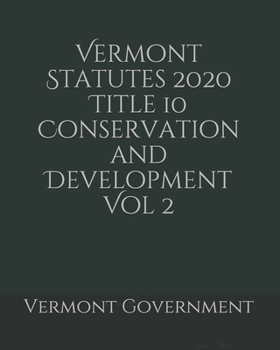 Paperback Vermont Statutes 2020 Title 10 Conservation and Development Vol 2 Book