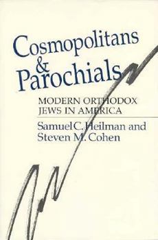 Paperback Cosmopolitans and Parochials: Modern Orthodox Jews in America Book
