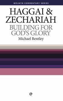 Paperback Wcs Haggai and Zechariah: Building for God's Glory Book